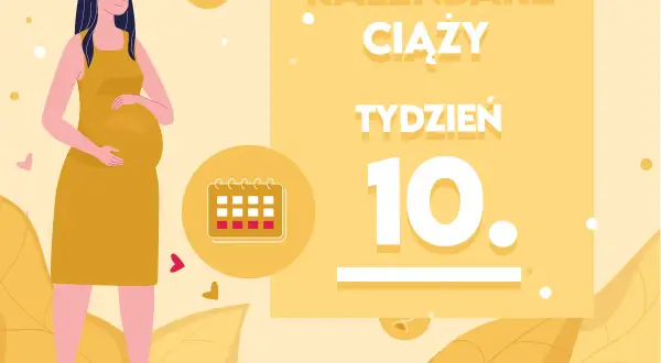 Kobieta w żółtej sukience, z widocznym brzuchem, symbolizuje 10 tydzień ciąży. Obok kalendarz i ikony płodności.
