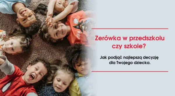 Zerówka to szkoła czy przedszkole? Poznaj jej prawdziwą rolę
