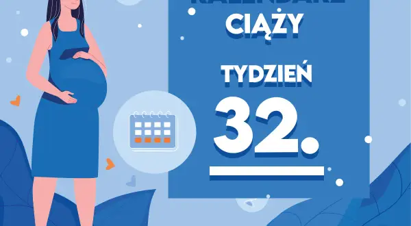 Kobieta w niebieskiej sukience, w **32 tygodniu ciąży**, trzyma dłoń na brzuchu. Obok kalendarz i napis "Kaledarz ciąży".